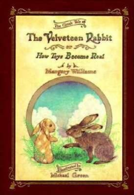 The Classic Tale of Velveteen Rabbit Or, How Toys Become Real - Hardcover - GOOD