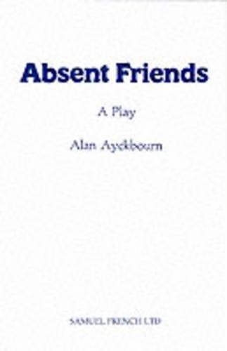 Absent Friends (A Play) - Ayckbourn, Alan