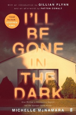 I'll Be Gone in the Dark by McNamara, Michelle 057134514X FREE Shipping
