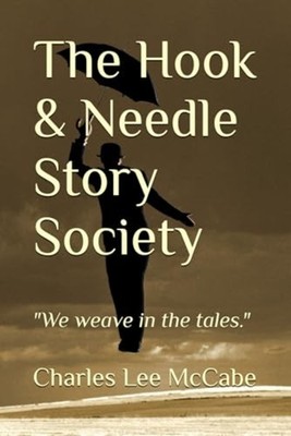 The Hook & Needle Story Society We Weave in the Tales. - paperback NEW CHARLES L