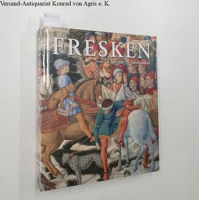 Fresken : Vom 13. bis zum 18. Jahrhundert - Frescos from the 13 th. to the 18 th