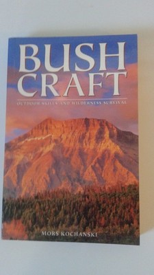 Bushcraft: Outdoor Skills and Wilderness Survival - paperback Kochanski, Mor...
