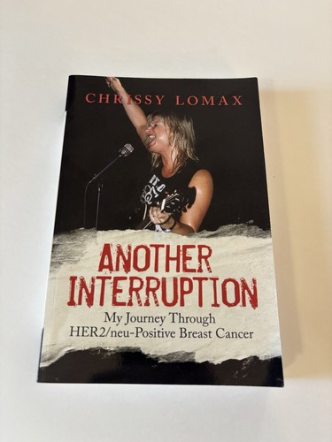 Another Interruption INSCRIBED by Chrissy Lomax HER2 Breast Cancer Memoir PB - Picture 1 of 14
