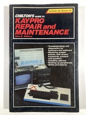 Chilton's Guide Kaypro Repair  Maintenance Computer Manual 1985 Gene B Williams