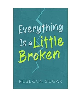 Everything Is a Little Broken, Sugar, Rebecca