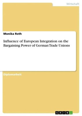 Monika Roth | Influence of European Integration on the Bargaining Power of...