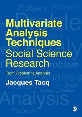 Multivariate Analysis Techniques IN Social Science Research: Fro