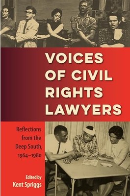 Voices of Civil Rights Lawyers: Reflections from the Deep South, 1964-1980 by...