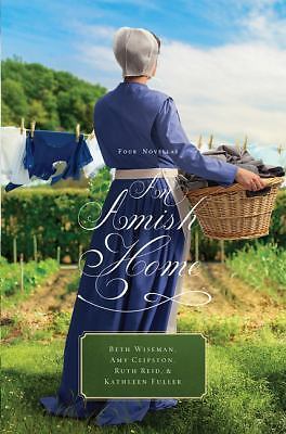 Amish Home : Four Novellas by Beth Wiseman, Kathleen Fuller and Amy Clipston ...