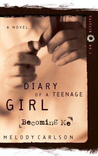 Becoming Me: A Novel: Caitlin: Book 1; Diary - paperback, 9781576737354, Carlson