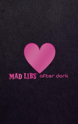 Mad Libs | Mad Libs After Dark | Buch | Englisch (2018) | EAN 9781524788681