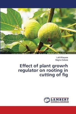 Lalit Khapare M Effect of plant growrh regulator on rooting in cut (Taschenbuch)