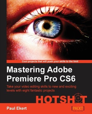 Ekert - Mastering Adobe Premiere Pro Cs6 - paperback or softback - E555z