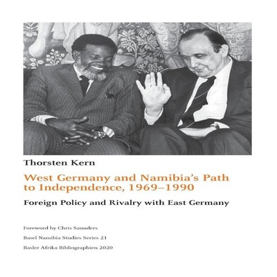 West Germany and Namibia's Path to Independence 1969-1990 Foreign