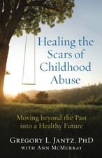 Healing the Scars of Childhood Abuse: Moving beyond the Past int