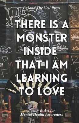 There Is A Monster Inside That I Am Learning To Love A  -  NEW Beyond The Veil 2