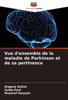 Angana Saikia (U. A.) | Vue D'ensemble De La Maladie De Parkinson Et De Sa...