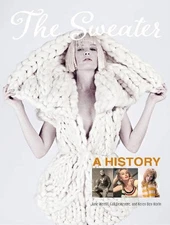 THE SWEATER: A HISTORY By Gail Demeyere & Jane Merrill - Hardcover **BRAND NEW**