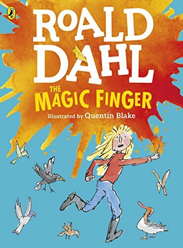 The Magic Finger: (Colour Edition) (Dahl Colour Editions),Roald Dahl, Quentin B