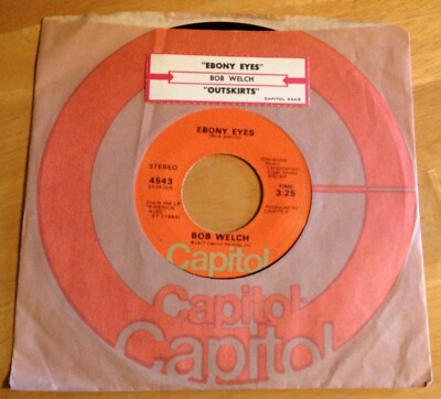 Bob Welch 45 Ebony Eyes / Outskirts   w/ts