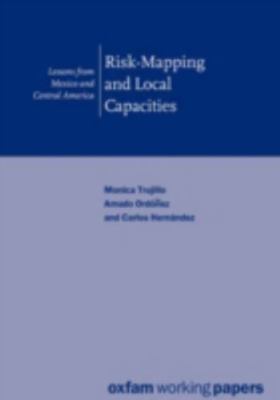 Risk-Mapping and Local Capacities : Lessons from Mexico and Central America, ...