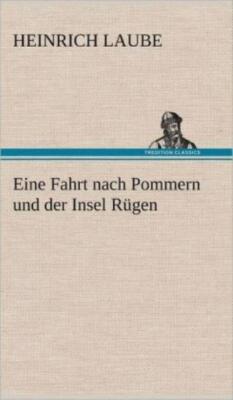 Eine Fahrt Nach Pommern Und Der Insel Rugen