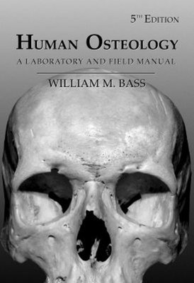 Human Osteology : A Laboratory and Field Manual Paperback William