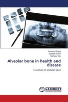 Alveolar Bone In Health And Disease Deepak Grover