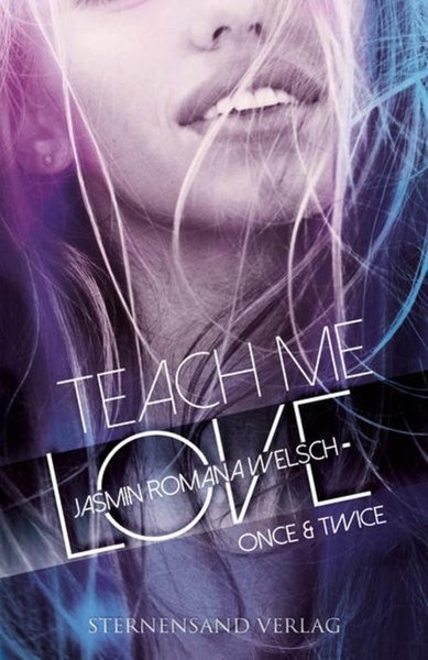 Jasmin Romana Welsch / Teach Me Love: Once & Twice / 9783038961031-image