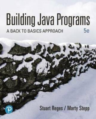 Building Java Programs: A Back to Basics Approach (5th Edition) - GOOD