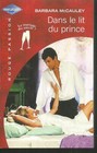 Dans le lit du prince . Barbara McCAULEY .Harlequin Rouge Passion CVL