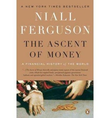 The Ascent of Money Niall Ferguson