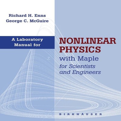 Laboratory Manual for Nonlinear Physics with Maple for Scientists