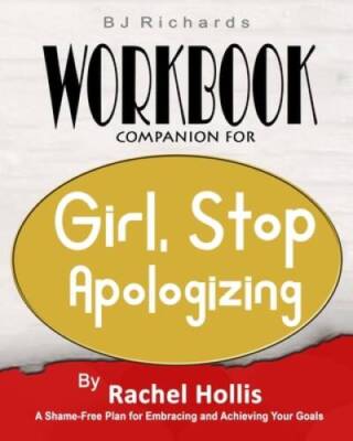 Workbook Companion For Girl Stop Apologizing by Rachel Hollis: A Shame-Fr - GOOD