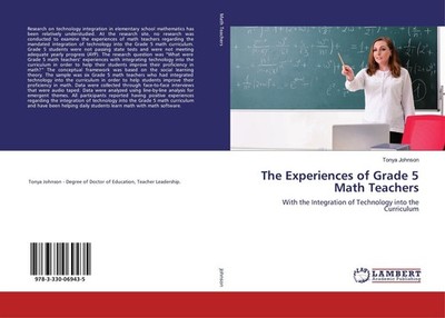 The Experiences of Grade 5 Math Teachers Tonya Johnson