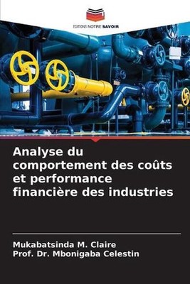 Analyse du comportement des cots et performance financire des industries by Muka
