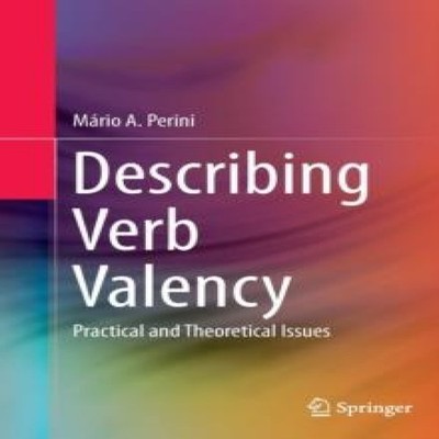 Describing Verb Valency Practical and Theoretical Issues Springer