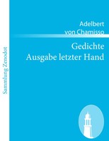 Adelbert Von Chamisso | Gedichte Ausgabe Letzter Hand | Taschenbuch | Deutsch