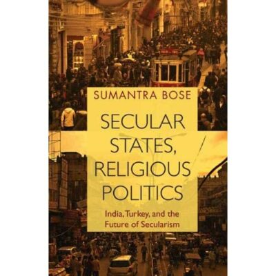 Secularai Secular States Religious Politics India Turkey Future Seculari ...
