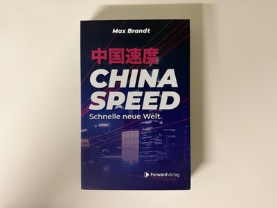 China Speed: Schnelle neue Welt | Max Brandt | deutsch
