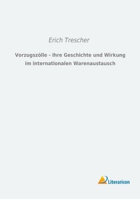 Vorzugszölle - Ihre Geschichte und Wirkung im internationalen Warenaustausch Eri