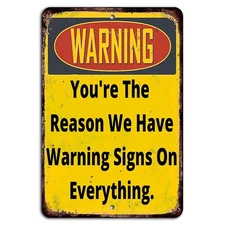 Warning You Are the Reason We Have Warning Signs Funny Rustic Sign