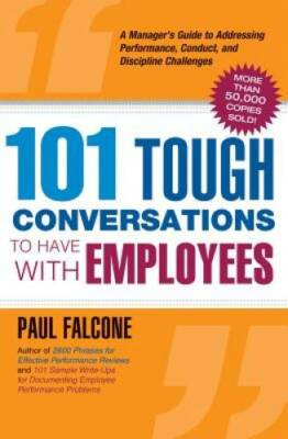 101 Tough Conversations to Have with Employees: A Manager's Guide to - VERY GOOD