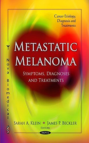 Metastatic Melanoma: Symptoms, Diagnoses and Treatments (Cancer