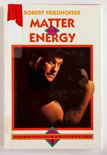 Robert Friedhoffer Matter and Energy Book 1 Scientific Magic Series Hardcover