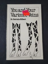 You and Your Varicose Veins by Patricia Gilbert - Paperback