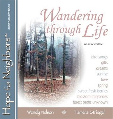 Wandering through Life: A Hope for Neighbors Christian Gift Book (Hardback or Ca