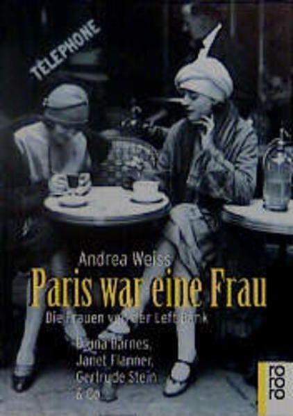 Paris war eine Frau Die Frauen von der Left Bank Weiss, Andrea: - Weiss, Andrea