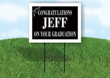 JEFF CONGRATULATIONS GRADUATE 18 in x 24 in Yard Sign Road Sign with Stand
