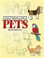 How to Draw Pets: Step-by-Step Drawi- 0486447103, Barbara Soloff Levy, paperback